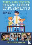 Bertenshaw, Kirsty - Tried and Tested Primary Science Experiments