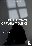 Hattery, Angela J., Smith, Earl - The Social Dynamics of Family Violence