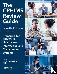 Healthcare Information & Management Systems Society (HIMSS) - The CPHIMS Review Guide, 4th Edition