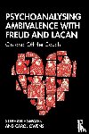 Swales, Stephanie (University of Dallas, Owens, Carol - Psychoanalysing Ambivalence with Freud and Lacan