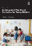 Saracho, Olivia N. (University of Maryland - An Integrated Play-Based Curriculum for Young Children