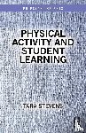 Stevens, Tara - Physical Activity and Student Learning