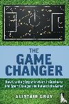 Gray, Alistair - The Game Changer