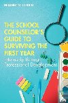 Couch, Heather M. - The School Counselor’s Guide to Surviving the First Year