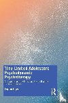 Briggs, Stephen - Time-Limited Adolescent Psychodynamic Psychotherapy