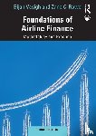 Vasigh, Bijan (Embry-Riddle Aeronautical University, Rowe, Zane C. - Foundations of Airline Finance
