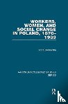 Zarnowska, Anna - Workers, Women, and Social Change in Poland, 1870–1939