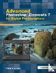 Andrews, Philip (professional photographer with over 25 years of experience; official Adobe Ambassador for Australia) - Advanced Photoshop Elements 7 for Digital Photographers