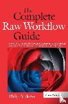 Andrews, Philip - The Complete Raw Workflow Guide