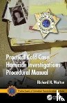 Walton, Richard H. (District Attorney Investigator (Retired) - Practical Cold Case Homicide Investigations Procedural Manual