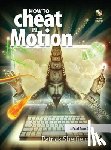 Sheffield, Patrick - How to Cheat in Motion