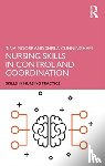 Moore, Tina (Middlesex University, UK), Cunningham, Sheila (Middlesex University, UK) - Nursing Skills in Control and Coordination