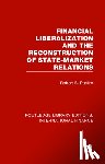 Packer, Robert B. - Financial Liberalization and the Reconstruction of State-Market Relations