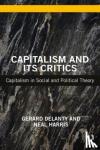 Delanty, Gerard (University of Sussex, UK), Harris, Neal (Oxford Brookes University, UK) - Capitalism and its Critics