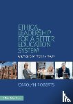 Roberts, Carolyn - Ethical Leadership for a Better Education System