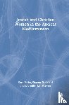 Parks, Sara, Sheinfeld, Shayna, Warren, Meredith J. C. - Jewish and Christian Women in the Ancient Mediterranean
