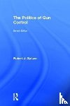 Spitzer, Robert J. - The Politics of Gun Control