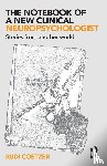 Coetzer, Rudi (North Wales Brain Injury Service - The Notebook of a New Clinical Neuropsychologist