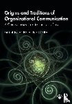  - Origins and Traditions of Organizational Communication