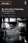 Hill, Tim (University of Bath, McDonagh, Pierre - The Dark Side of Marketing Communications