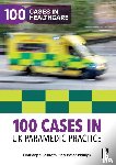 Schroth, Christoph, Phillips, Peter - 100 Cases in UK Paramedic Practice