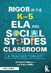 Blackburn, Barbara R. (Blackburn Consulting Group, Miles, Melissa - Rigor in the K–5 ELA and Social Studies Classroom