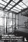 Baracco, Mauro (RMIT University, Wright, Louise (RMIT University - Robin Boyd: Spatial Continuity