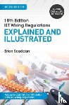 Scaddan, Brian - IET Wiring Regulations: Explained and Illustrated