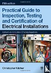 Kitcher, Christopher (College Lecturer - Practical Guide to Inspection, Testing and Certification of Electrical Installations