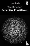 Candy, Linda - The Creative Reflective Practitioner
