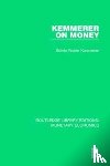 Kemmerer, Edwin Walter (Author deceased 1994. No sign of relatives hold royalties on account.) - Kemmerer on Money
