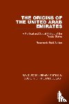 Zahlan, Rosemarie Said - The Origins of the United Arab Emirates