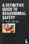 Marsh, Tim - A Definitive Guide to Behavioural Safety
