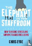 Eyre, Chris - The Elephant in the Staffroom