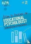 Swinson, Jeremy, Stringer, Phil (University College London - How to Become an Educational Psychologist