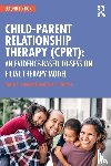 Landreth, Garry L., Bratton, Sue C. - Child-Parent Relationship Therapy (CPRT)