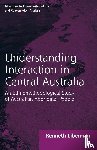 Liberman, Kenneth B - Routledge Revivals: Understanding Interaction in Central Australia (1985)