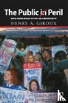 Giroux, Henry A. - The Public in Peril