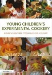 Carruthers, Elizabeth (Redcliffe Nursery School and Children's Centre, Keane, Carole (Redcliffe Nursery School and Children's Centre, Ingleby, Jo (Redcliffe Nursery School and Children's Centre - Young Children’s Experimental Cookery