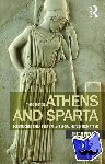 Powell, Anton - Athens and Sparta - Constructing Greek Political and Social History from 478 BC
