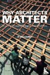 Samuel, Flora (Professor of Architecture - Why Architects Matter