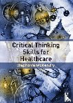 Mckendry, Stephanie - Critical Thinking Skills for Healthcare