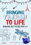 Watts, Catherine (University of Brighton, UK), Phillips, Hilary - Bringing French to Life