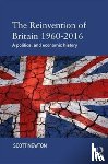 Newton, Scott - The Reinvention of Britain 1960-2016