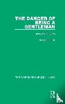 Laski, Harold J. - The Danger of Being a Gentleman (Works of Harold J. Laski)