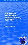 Chittick, Kathryn - The Critical Reception of Charles Dickens, 1833-1841 (Routledge Revivals)