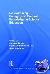  - Re-examining Pedagogical Content Knowledge in Science Education