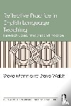 Mann, Steve (University of Warwick, Walsh, Steve (Newcastle University - Reflective Practice in English Language Teaching