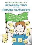 Tarrant, Peter (University of Edinburgh, Holt, Deborah (University of Edinburgh - Metacognition in the Primary Classroom