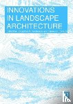 Jonathon R. (University of Nevada Las Vegas, USA) Anderson, Daniel H. Ortega - Innovations in Landscape Architecture